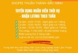 SHOPEE THUẬN THÀNH-BẮC NINH TUYỂN DỤNG NHÂN VIÊN THỜI VỤ- NHẬN LƯƠNG THEO TUẦN