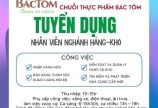 CHUỖI THỰC PHẨM BÁC TÔM TUYỂN NHÂN VIÊN NGHÀNH HÀNG-KHO