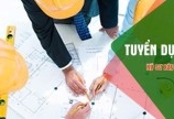 Tuyển 2 kỹ sư xây dựng làm tại các công trình khu vực phía Bắc