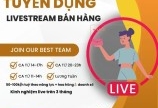 CẦN TUYỂN NHÂN VIÊN LIVESTREAM BÁN HÀNG