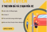 CẦN TUYỂN 3 THỢ SƠN BẢ VÀ 2 BẠN RỬA XE