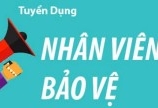 Tuyển bảo vệ, chỉ huy, đội trưởng làm các Quận trong TP HCM