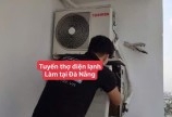 Tuyển dụng Thợ điện lạnh làm việc sửa chữa tận nhà tại Đà Nẵng